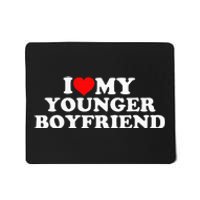 I Love My Younger Boyfriend Mousepad