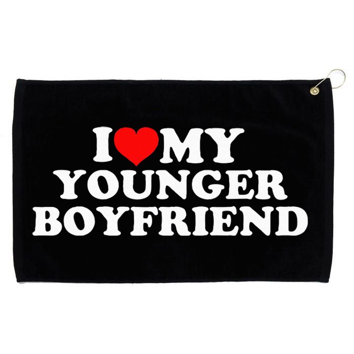 I Love My Younger Boyfriend Grommeted Golf Towel