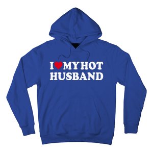 I Love My Hot Husband Hoodie