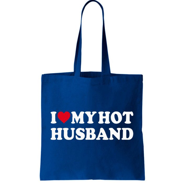 I Love My Hot Husband Tote Bag