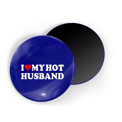 I Love My Hot Husband Magnet