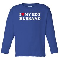 I Love My Hot Husband Toddler Long Sleeve Shirt