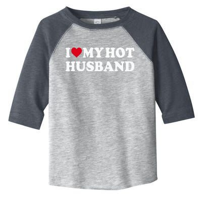 I Love My Hot Husband Toddler Fine Jersey T-Shirt