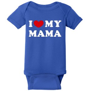 I Love My Mama I Heart My Mama Gift Baby Bodysuit