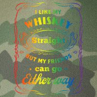 I Like My Whiskey Straight But My Friends Can Go Either Way Legacy Tie Dye Trucker Hat