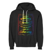 I Like My Whiskey Straight But My Friends Can Go Either Way Garment-Dyed Fleece Hoodie