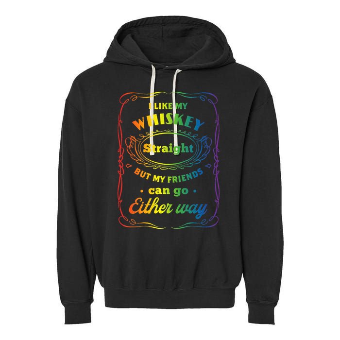 I Like My Whiskey Straight But My Friends Can Go Either Way Garment-Dyed Fleece Hoodie