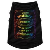 I Like My Whiskey Straight But My Friends Can Go Either Way Doggie Tank