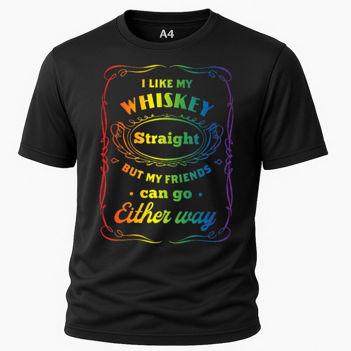 I Like My Whiskey Straight But My Friends Can Go Either Way Performance Shirt