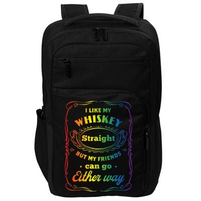 I Like My Whiskey Straight But My Friends Can Go Either Way Impact Tech Backpack