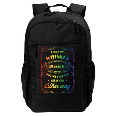 I Like My Whiskey Straight But My Friends Can Go Either Way Backpack