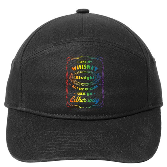I Like My Whiskey Straight But My Friends Can Go Either Way 7-Panel Snapback Hat