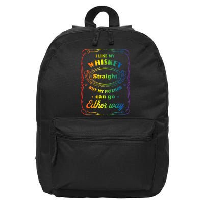 I Like My Whiskey Straight But My Friends Can Go Either Way 16 in Basic Backpack