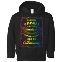I Like My Whiskey Straight But My Friends Can Go Either Way Toddler Hoodie