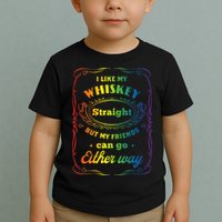 I Like My Whiskey Straight But My Friends Can Go Either Way Toddler T-Shirt