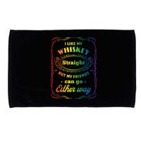 I Like My Whiskey Straight But My Friends Can Go Either Way Microfiber Hand Towel
