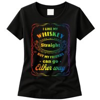 I Like My Whiskey Straight But My Friends Can Go Either Way Womens T-Shirt