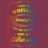 I Like My Whiskey Straight But My Friends Can Go Either Way 16oz Travel Tumbler