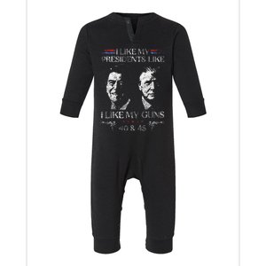 I Like My Presidents Like I Like My Guns 40 45 Infant Fleece One Piece