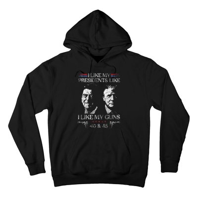 I Like My Presidents Like I Like My Guns 40 45 Hoodie