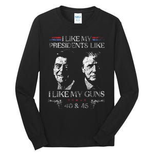 I Like My Presidents Like I Like My Guns 40 45 Tall Long Sleeve T-Shirt