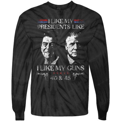 I Like My Presidents Like I Like My Guns 40 45 Tie-Dye Long Sleeve Shirt