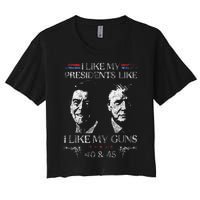 I Like My Presidents Like I Like My Guns 40 45 Women's Crop Top Tee