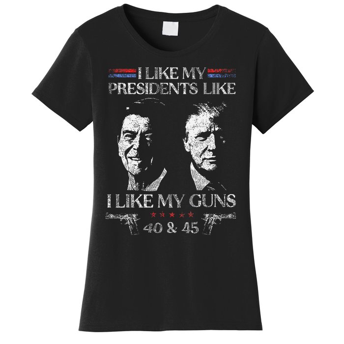 I Like My Presidents Like I Like My Guns 40 45 Women's T-Shirt