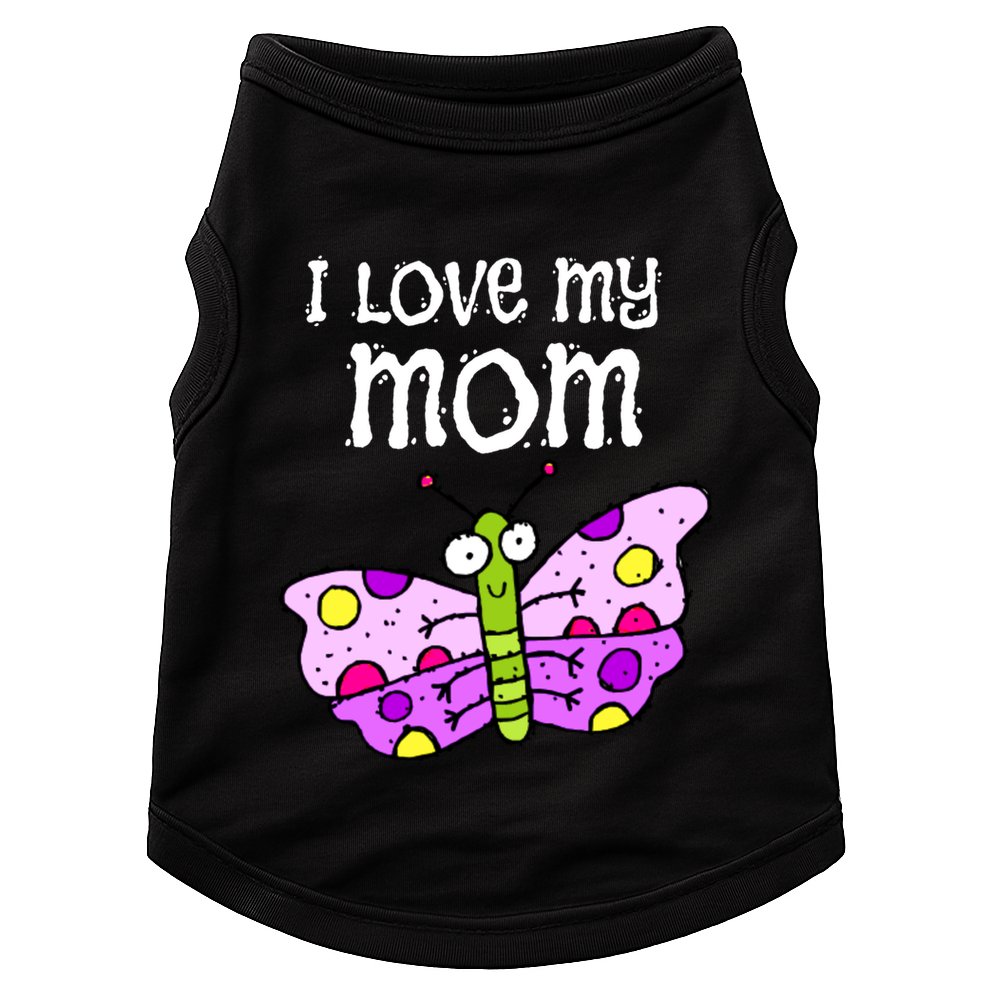 I Love My Mom Butterfly Gift Doggie Tank