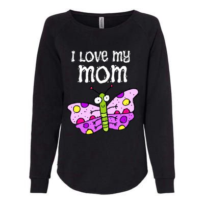 I Love My Mom Butterfly Gift Womens California Wash Sweatshirt