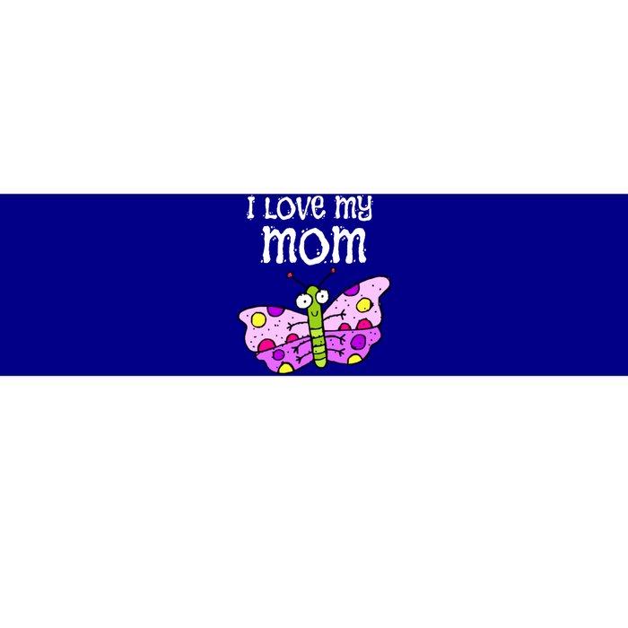 I Love My Mom Butterfly Gift Bumper Sticker