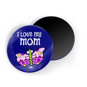 I Love My Mom Butterfly Gift Magnet