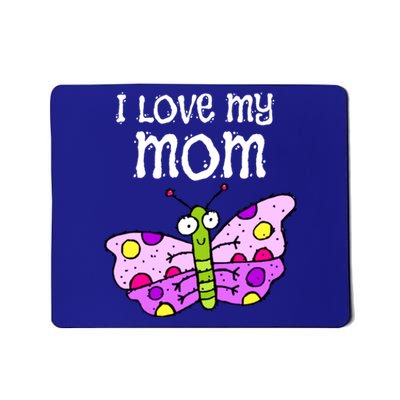 I Love My Mom Butterfly Gift Mousepad