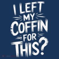 I Left My Coffin For This Funny Quote For Coffin Halloween Sustainable Bucket Hat