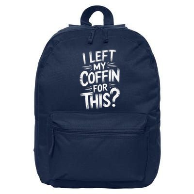 I Left My Coffin For This Funny Quote For Coffin Halloween 16 in Basic Backpack