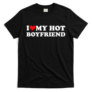 I Love My Hot Boyfriend T-Shirt