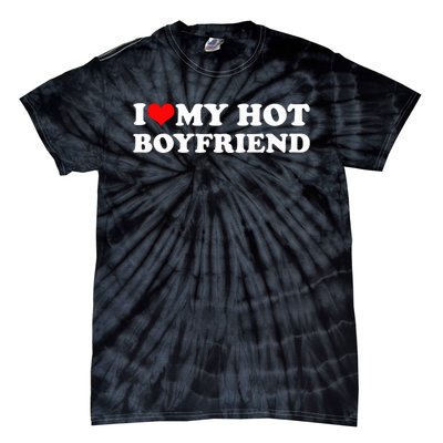 I Love My Hot Boyfriend Tie-Dye T-Shirt