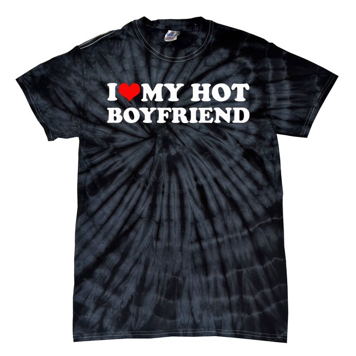 I Love My Hot Boyfriend Tie-Dye T-Shirt