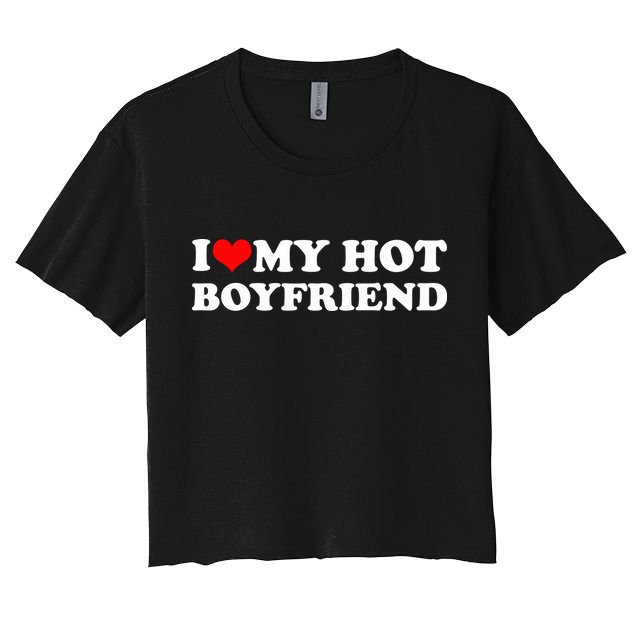 I Love My Hot Boyfriend Crop Top