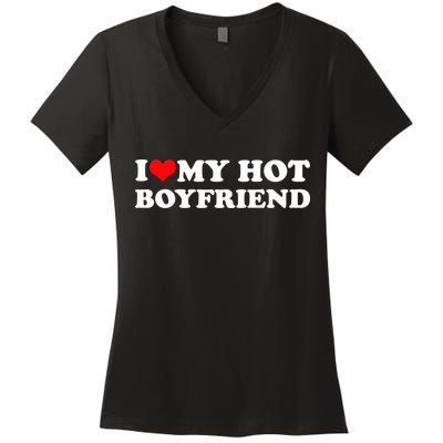 I Love My Hot Boyfriend Women's V-Neck T-Shirt