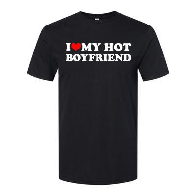 I Love My Hot Boyfriend Softstyle CVC T-Shirt