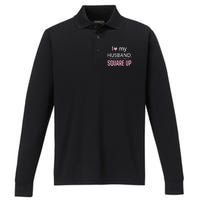 I Love My Husband But Sometimes I Wanna Square Up Performance Long Sleeve Polo