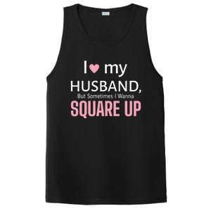 I Love My Husband But Sometimes I Wanna Square Up PosiCharge Competitor Tank