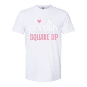 I Love My Husband But Sometimes I Wanna Square Up Softstyle CVC T-Shirt