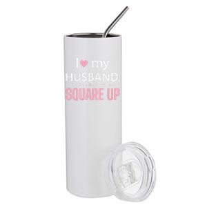 I Love My Husband But Sometimes I Wanna Square Up Stainless Steel Tumbler