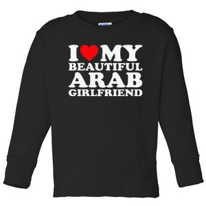 I Love My Beautiful Arab Girlfriend Gf Toddler Long Sleeve Shirt