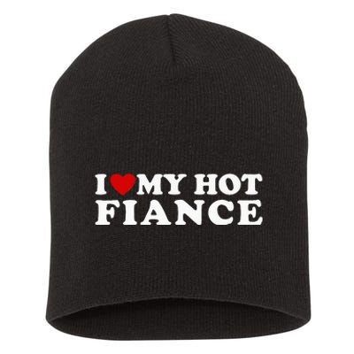 I Love My Hot Fiance Short Acrylic Beanie