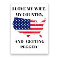 I LOVE MY WIFE, MY COUNTRY, AND GETTING PEGGED! Poster