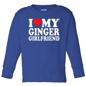 I Love My Ginger Girlfriend I Heart My Ginger Gf  Toddler Long Sleeve Shirt