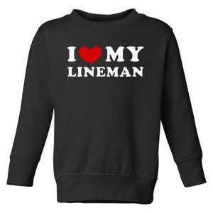 I Love My Lineman Toddler Sweatshirt